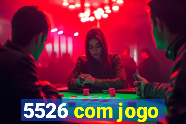 5526 com jogo